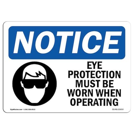 OSHA Notice Sign, Eye Protection Must With Symbol, 10in X 7in Decal
